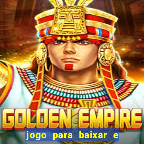 jogo para baixar e ganhar dinheiro